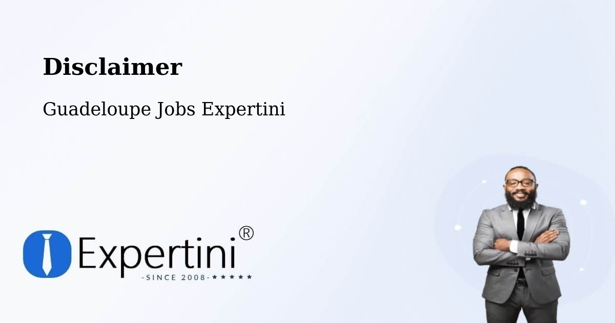 Disclaimer – Pasquereau - Guadeloupe Jobs Expertini