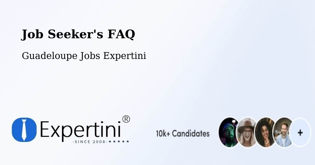 Job Seeker FAQ – Pasquereau - Guadeloupe Jobs Expertini